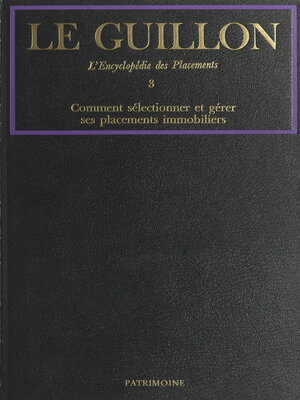 cover image of La nouvelle encyclopédie des placements (3). Comment sélectionner et gérer ses placements immobiliers